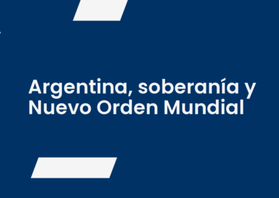 Argentina, soberanía y Nuevo Orden Mundial